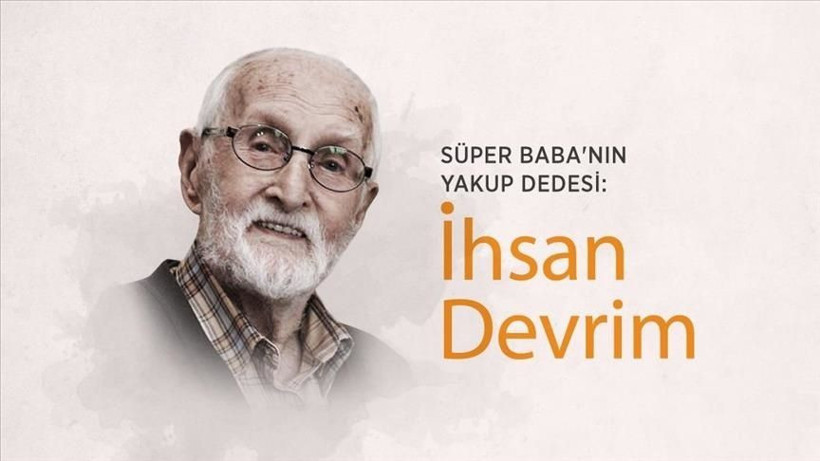 super babanin yakup dedesi ihsan devrim 16 yilda aniliyor 0 jWcjMFNG