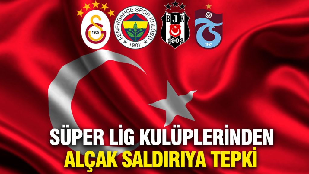 super lig kulupleri turk bayragina yapilan saldiriya tepki gosterdi El9EuakL