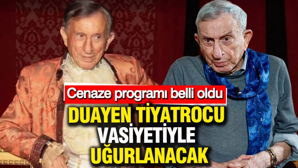 turk tiyatrosunun duayeni haldun dormenin son vasiyeti gerceklesiyor cenaze programi aciklandi PcphUvM5